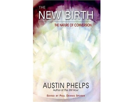 Livro The New Birth de Austin Phelps (Inglês)