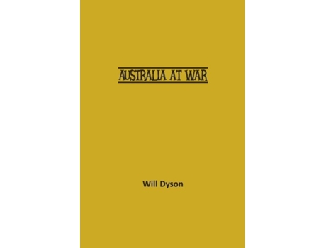 Livro Australia At War De Will Dyson (inglês)