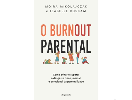 Livro O Burnout Parental de Moira Mikolajczak (Português)