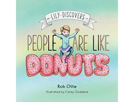 Livro Lily Discovers People are Like Donuts de Rob Otte (Inglês)