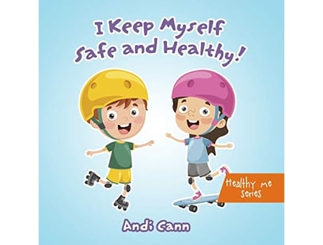 Livro I Keep Myself Safe and Healthy Healthy Me de Andi Cann (Inglês)