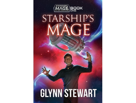 Livro Starships Mage Book 1 de Glynn Stewart (Inglês)