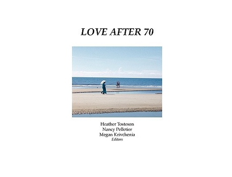 Livro Love After 70 de Tosteson Heather Pelletier Nancy Krivchenia Megan (Inglês)