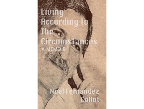 Livro Living According to the Circumstances de Noel Fernández Collot (Inglês)