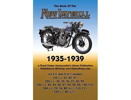 Livro Book Of New Imperial 1935-1939 All S.v. Amp O.h.v. Models De Wc Haycraft (inglês)