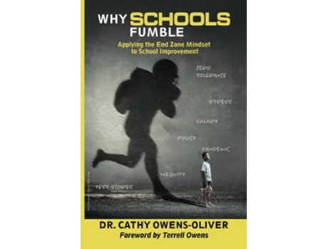 Livro Why Schools Fumble Applying The End Zone Mindset To School Improvement De Dr Cathy Owens-oliver (inglês)