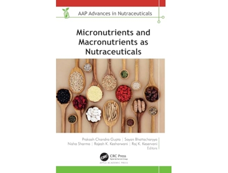 Livro Micronutrients and Macronutrients as Nutraceuticals de Prakash Chandra Gupta, Sayan Bhattacharyya et al. (Inglês - Capa Dura)