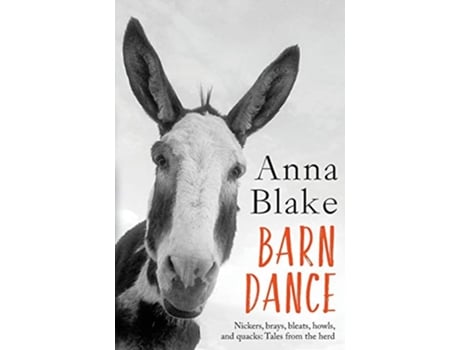 Livro Barn Dance Nickers brays bleats howls and quacks Tales from the herd de Anna Blake (Inglês)
