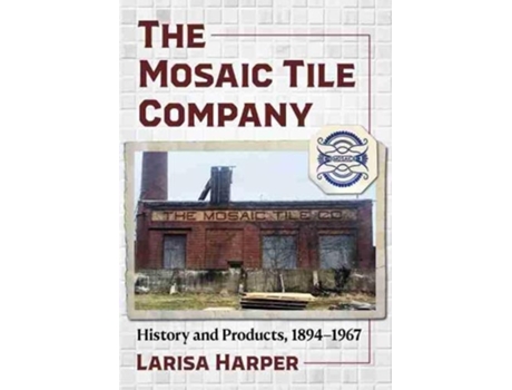 Livro The Mosaic Tile Company de Larisa Harper (Inglês)