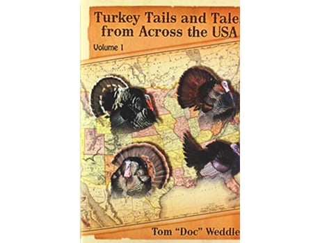 Livro Turkey Tails and Tales from Across the USA Volume 1 de Tom Doc Weddle (Inglês)