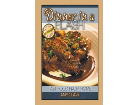 Livro Dinner In A Flash Fast Food From Home De Amy Clark (inglês)
