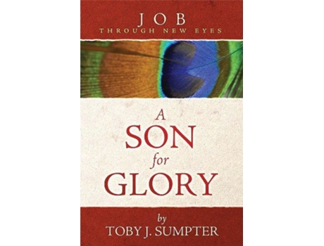 Livro Job Through New Eyes A Son for Glory Through New Eyes Bible Commentary de Toby J Sumpter (Inglês)