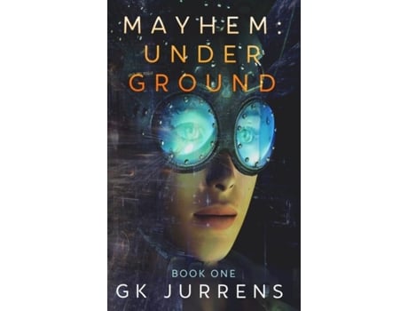 Livro Underground Mayhem - Book 1 De Gk Jurrens (inglês)