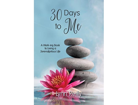 Livro 30 Days to Me A Working Book to Living a Serendipitous Life de Lynn Reilly (Inglês)