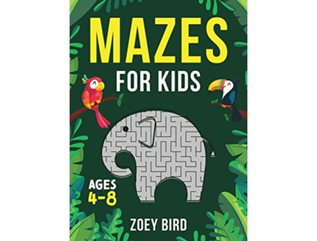 Livro Mazes for Kids Volume 2 Maze Activity Book for Ages 4 8 de Zoey Bird (Inglês - Capa Dura)