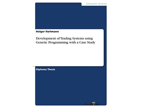 Livro Development of Trading Systems using Genetic Programming with a Case Study de Holger Hartmann (Inglês)