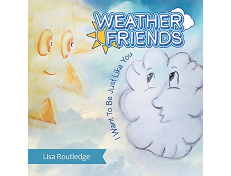 Livro Weather Friends I Want to Be Just Like You de Lisa Routledge (Inglês)