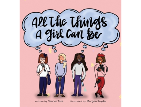 Livro All The Things A Girl Can Be De Tanner Tate (inglês)