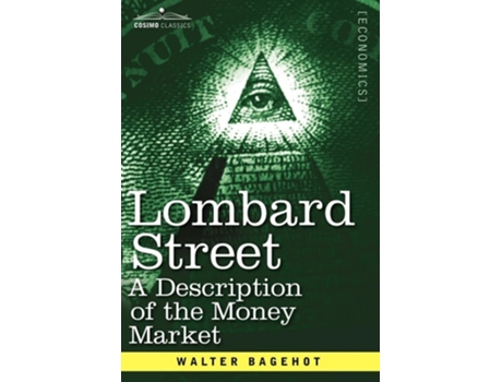 Livro Lombard Street A Description Of The Money Market De Walter Bagehot (inglês - Capa Dura)