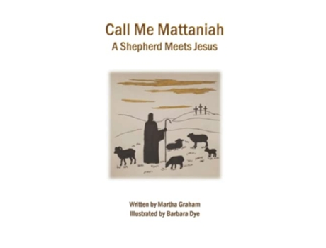 Livro Call Me Mattaniah A Shepherd Meets Jesus de Martha Graham (Inglês)