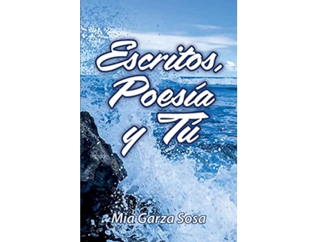 Livro Escritos, Poesía Y Tú de Mia Garza Sosa (Português)