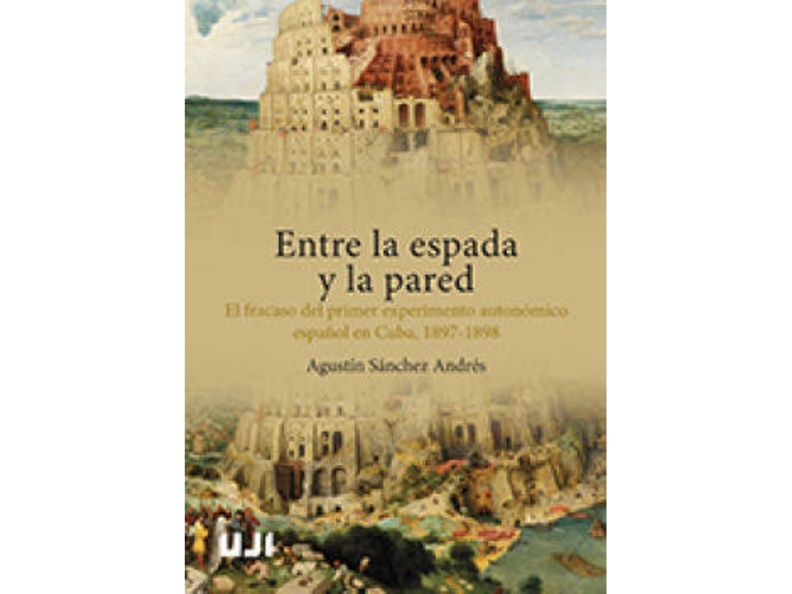 Livro Entre La Espada Y La Pared de Agustín Sánchez Andrés (Espanhol)