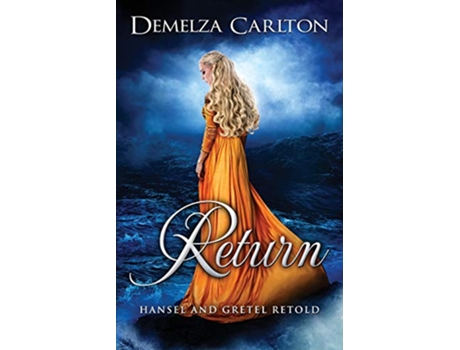 Livro Return Hansel and Gretel Retold 10 Romance a Medieval Fairytale de Demelza Carlton (Inglês)
