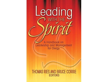 Livro Leading with the Spirit A Handbook on Leadership and Management for Clergy de Thomas Ries e Bruce P Corrie (Inglês)