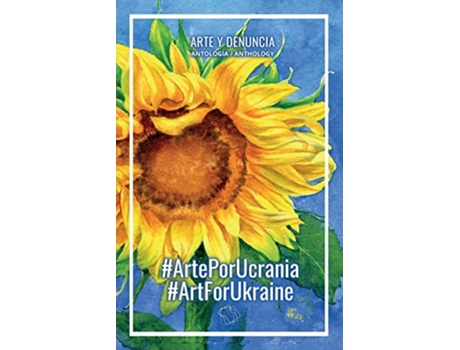 Livro ArtePorUcrania ArtForUkraine Antología Anthology de Arte Y Denuncia (Inglês)