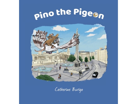 Livro Pino the Pigeon de Catherine Burigo (Inglês)