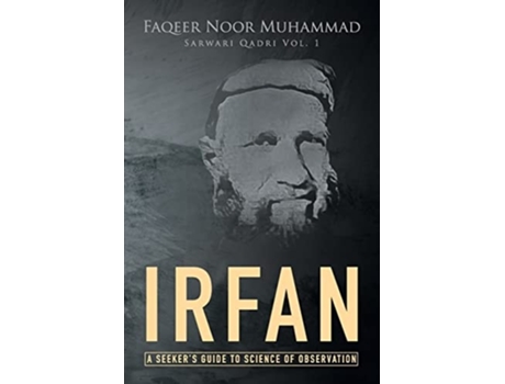 Livro Irfan A Seekers Guide To Science Of Observation De Faqeer Noor Muhammad (inglês)