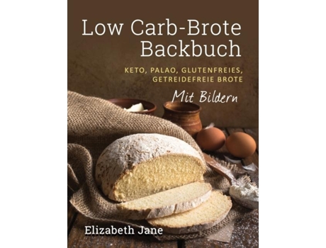 Livro Low Carb-brote Backbuch Keto, Palao, Glutenfreies, Getreidefreie Brote - Mit Bildren De Elizabeth Jane (inglês)