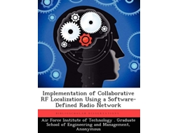 Livro Implementation Of Collaborative Rf Localization Using A Software-defined Radio Network De Augustine A Honore (inglês)