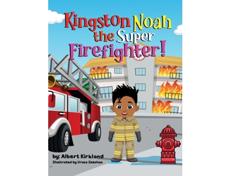 Livro Kingston Noah The Super Firefighter De Albert Kirkland (inglês)