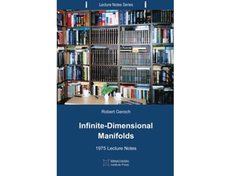 Livro InfiniteDimensional Manifolds 1975 Lecture Notes de Robert Geroch (Inglês)