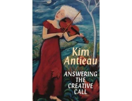 Livro Answering The Creative Call De Kim Antieau (inglês)