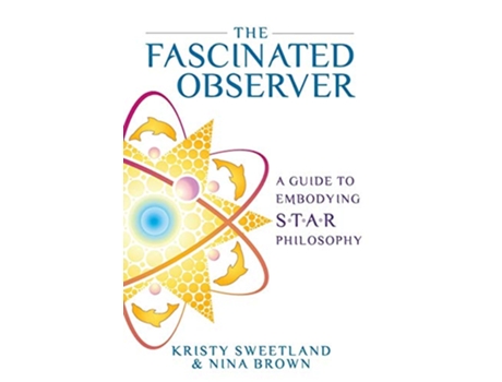 Livro The Fascinated Observer A Guide To Embodying STAR Philosophy de Kristy Sweetland Nina Brown (Inglês)