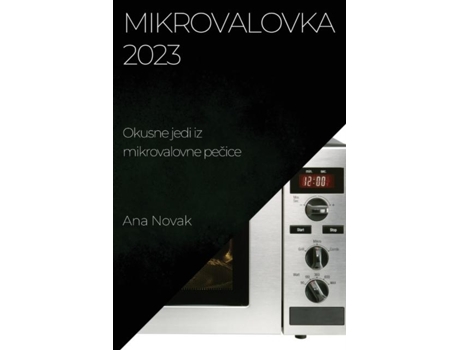 Livro Mikrovalovka 2023 Okusne jedi iz mikrovalovne pecice de Ana Novak (Inglês)