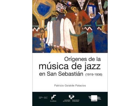 Livro Orígenes de la música de jazz en San Sebastián, 1919-1936 de Patricio Goialde Palacios (Espanhol)