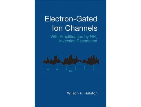 Livro Electron-Gated Ion Channels de Wilson P Ralston (Inglês - Capa Dura)