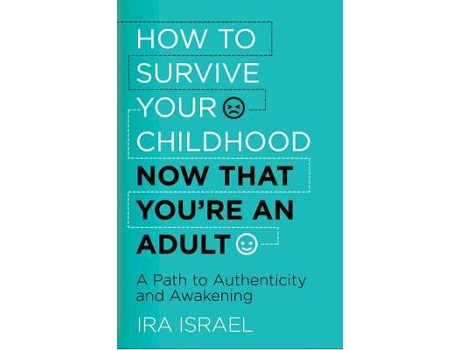 Livro How to Survive Your Childhood Now That Youre an Adult de Ira Israel (Inglês)