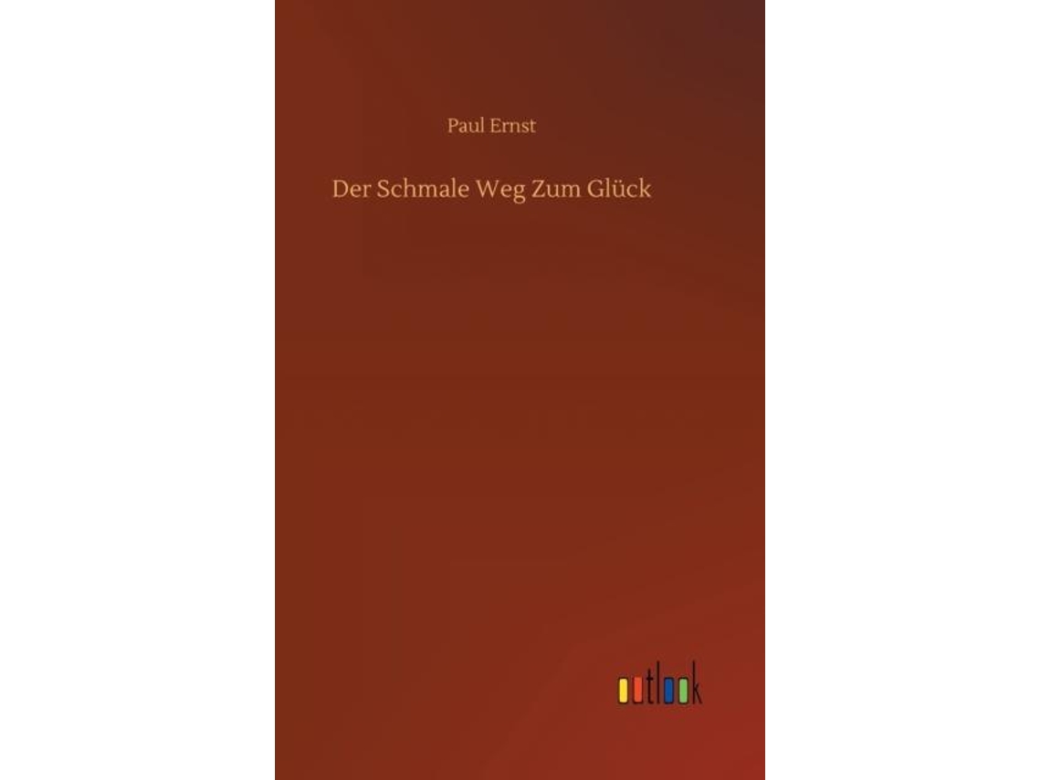 Livro Der Schmale Weg Zum Glück De Paul Ernst (inglês)