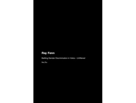 Livro Ray Fenn Battling Gender Discrimination in Velos - Unfiltered de Nia Zhu (Inglês)