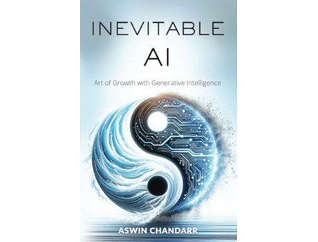 Livro The Inevitable Ai Art Of Growth With Generative Intelligence de Aswin Chandarr (Inglês)