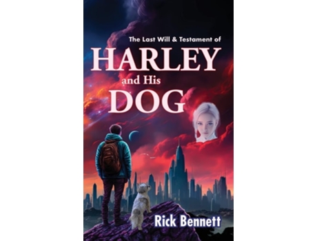 Livro The Last Will amp Testament of HARLEY and His DOG de Rick Bennett (Inglês)