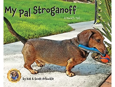Livro My Pal Stroganoff A Doxies Tail de Kat Arbuckle Scott Arbuckle (Inglês)