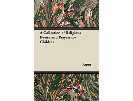 Livro A Collection of Religious Poetry and Prayers for Children de Anon (Inglês)
