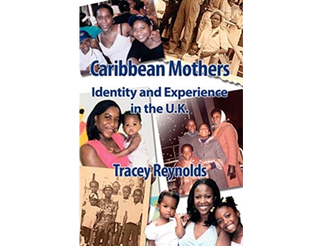 Livro Caribbean Mothers Identity and Experience in the UK de T Reynolds Tracey Reynolds (Inglês)