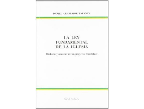 Livro La ley fundamental de la Iglesia : historia y análisis de un proyecto legislativo de Daniel Cenalmor Palanca (Espanhol)