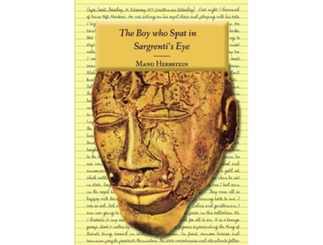 Livro The Boy Who Spat In Sargrentis Eye De Manu Herbstein (inglês)
